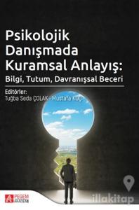 Psikolojik Danışmada Kuramsal Anlayış