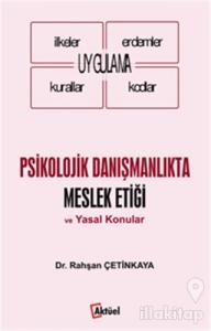 Psikolojik Danışmanlıkta Meslek Etiği ve Yasal Konular