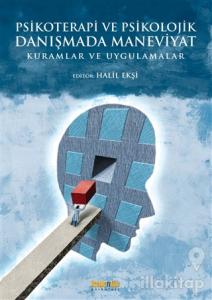 Psikoterapi ve Psikolojik Danışmada Maneviyat: Kuramlar ve Uygulamalar