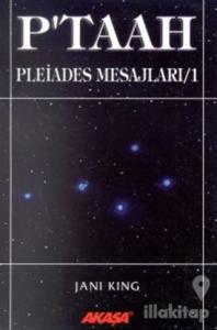 P'taah Pleiades Mesajları / 1