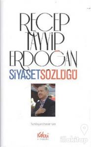Recep Tayyip Erdoğan Siyaset Sözlüğü