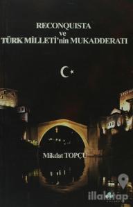 Reconquista Türk Milleti'nin Mukadderatı