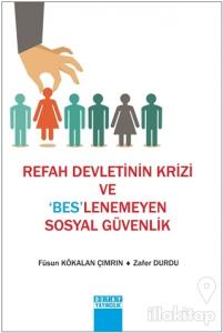 Refah Devletin Krizi ve 'Bes'lenemeyen Sosyal Güvenlik