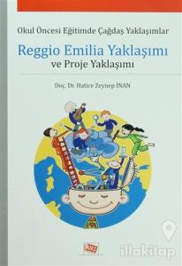 Reggio Emilia Yaklaşımı ve Proje Yaklaşımı