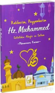 Rehberim, Peygamberim Hz. Muhammed (Sallallahu Aleyhi ve Sellem)