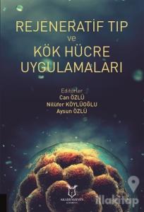 Rejeneratif Tıp ve Kök Hücre Uygulamaları
