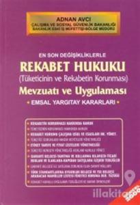Rekabet Hukuku  (Tüketicinin ve Rekabetin Korunması) Mevzuatı ve Uygulaması (Ciltli)