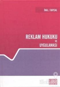 Reklam Hukuku ve Uygulaması (Ciltli)