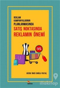 Reklam Kampanyalarının Planlanmasında Satış Noktasında Reklamın Önemi