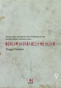 Reklam Yazarı Olsa Ne Yazar