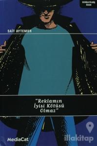 Reklamın İyisi Kötüsü Olmaz