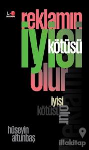 Reklamın İyisi Kötüsü Olur