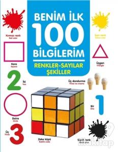 Renkler-Sayılar-Şekiller - Benim İlk 100 Bilgilerim (Ciltli)
