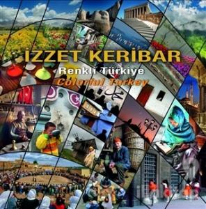 Renkli Türkiye - Colorful Turkey (Ciltli)