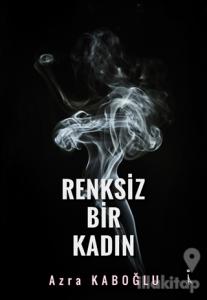 Renksiz Bir Kadın