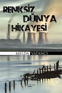 Renksiz Dünya Hikayesi