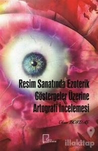 Resim Sanatında Ezoterik Göstergeler Üzerine Artografi İncelemesi