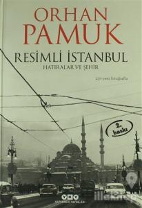 Resimli İstanbul - Hatıralar ve Şehir (Ciltli)