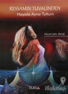 Ressamın Tuvalinden Hayata Ayna Tuttum