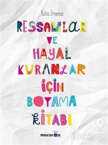 Ressamlar ve Hayal Kuranlar İçin Boyama Kitabı