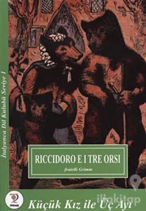 Riccidoro E I Tre Orsi - Küçük Kız ile Üç Ayı