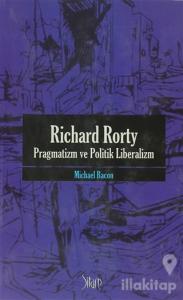 Richard Rorty - Pragmatizm ve Politik Liberalizm