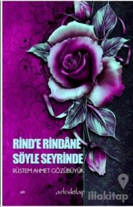 Rind'e Rindane Söyle Seyrinde