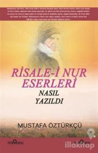 Risale-i Nur Eserleri Nasıl Yazıldı?