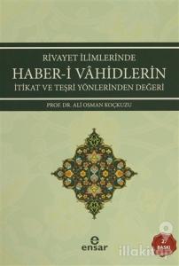 Rivayet İlimlerinde Haber-i Vahidlerin İtikat ve Teşri Yönlerinden Değeri
