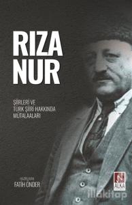 Rıza Nur - Şiirleri ve Türk Şiiri Hakkında Mütalaaları