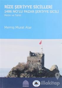 Rize Şer'iyye Sicilleri 1486 No'lu Pazar Şer'iyye Sicili