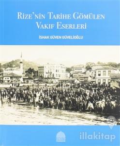 Rize'nin Tarihe Gömülen Vakıf Eserleri