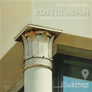Robert Adam: The Search For a Modern Classicism (Ciltli)
