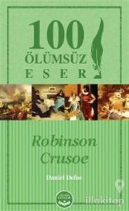 Robinson Crusoe- 100 Ölümsüz Eser