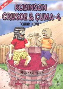 Robinson Crusoe ve Cuma 4: Çakır Keyif