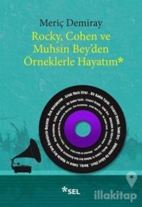 Rocky, Cohen ve Muhsin Bey'den Örneklerle Hayatım
