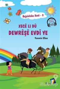 Rojniviska Xece 2 - Xece Li Dü Dewreşe Evdi ye