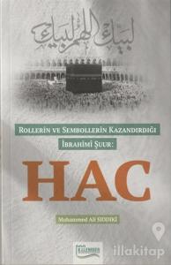 Rollerin ve Sembollerin Kazandırdığı İbrahimi Şuur: Hac