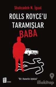 Rolls Royce'u Taramışlar Baba