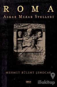 Roma Asker Mezar Stelleri