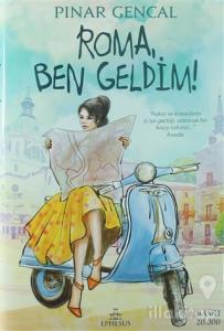 Roma, Ben Geldim! (Ciltli)