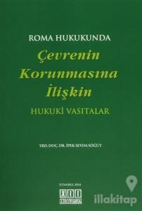 Roma Hukukunda Çevrenin Korunmasına İlişkin Hukuki Vasıtalar