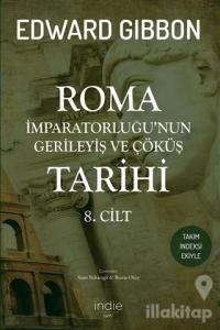 Roma İmparatorluğu'nun Gerileyiş ve Çöküş Tarihi 8. Cilt