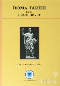 Roma Tarihi 1.Cilt Cumhuriyet 1.Kısım (Ciltli)