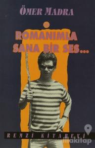 Romanımla Sana Bir Ses...