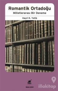 Romantik Ortadoğu: Milletlerarası Bir Deneme