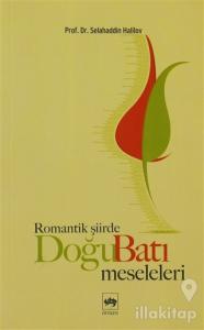 Romantik Şiirde Doğu Batı Meseleleri