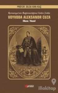 Romanya'nın Bağımsızlığına Giden Yolda Voyvoda Aleksandr Cuza