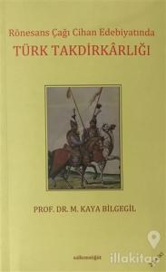 Rönesans Çağı Cihan Edebiyatında Türk Takdirkarlığı