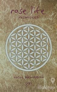 Rose Life / Yaşam Çiçeği